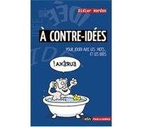 À contre-idées Didier Nordon (Auteur)