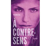 À contre-sens - tome 1 - Noah - Mercedes Ron - Hachette Romans - broché - Roman adolescent dès 13 ans