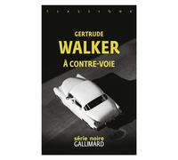 À contre-voie - Gertrude Walker - Gallimard - broché - Roman