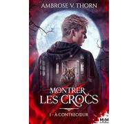 À contrecoeur: Montrer les crocs, T1