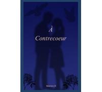 À contrecœur: Ils n'auraient jamais dû tomber amoureux
