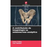 A contribuição da imagiologia na osteonecrose asséptica