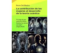 A contribuição das mulheres no desenvolvimento da teoria quântica: Durante a maior parte da história, a Anónima foi sempre uma mulher". (Virginia Woolf)
