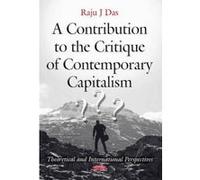 A Contribution to the Critique of Contemporary Capitalism - [Version Originale] Raju J Das (Auteur)