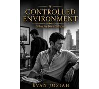 A Controlled Environment: What We Don’t Call Love