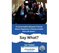 A Conversation Between Friends About Happiness Is being Invisible And Left Alone. Say What?