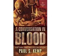 A Conversation In Blood: An Egil & Nix Novel Paul S Kemp (Auteur)