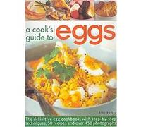 A Cook's Guide to Eggs Alex Barker (Auteur)
