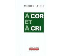 À cor et à cri Michel Leiris (Auteur)