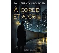 À corde et à cri - Philippe Colin-Olivier - Glyphe - broché - Roman