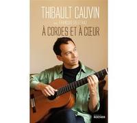 A cordes et à coeur Thibault Cauvin (Auteur), François Deletraz (Contributions)