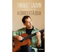A cordes et à coeur - Thibault Cauvin - Rocher Eds Du - broché - Essai