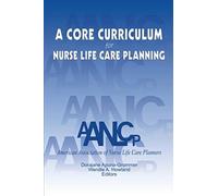 A Core Curriculum For Nurse Life Care Planning