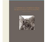 A Corner of a Foreign Field: The Illustrated Poetry of the First World War