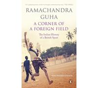 A Corner of a Foreign Field: The Indian History of a British Sport