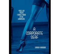 A CORPORATE SERF: Male Ego Meets Female Power in the Workplace