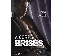 A CORPS BRISES