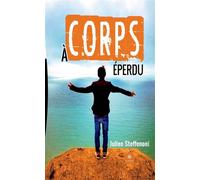 À corps éperdu - Julien Steffenoni - Le Lys Bleu - broché - Poésie