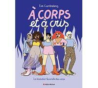 A corps et à cris