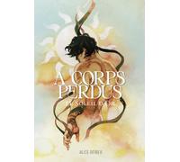 A corps perdus: Le Soleil d'or