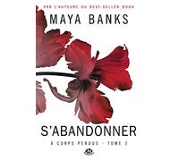 À corps perdus, Tome 2: S'abandonner