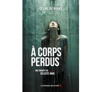 A Corps Perdus - Une Enquête De Céleste Ibar
