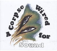 A Corpse Wired for Sound