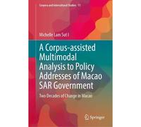 A Corpus-Assisted Multimodal Analysis To Policy Addresses Of Macao Sar Government