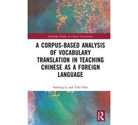 A Corpus-based Analysis of Vocabulary Translation in Teaching Chinese as a Foreign Language - Saihong Li - Routledge - ebook (ePub) - Livre