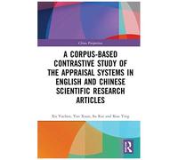 A Corpus-Based Contrastive Study Of The Appraisal Systems In English And Chinese Scientific Research Articles