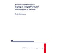 A Corpus-based Pedagogical Grammar for Teaching Persian Verb System to l2 Iraqi Arabic Speakers: from Morphology to Discourse