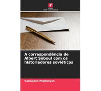 A correspondência de Albert Soboul com os historiadores soviéticos