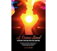 A Cosmic Bond: The Mysteries of Twin Flame Psychic Astral Connections