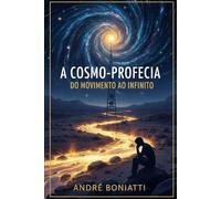 a cosmo-profecia do movimento ao infinito