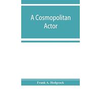 A Cosmopolitan Actor, David Garrick And His French Friends