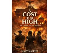 A Cost Too High: A World War II Alternate History Thriller: The Jewish Resistance and Hitler’s Fall