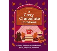 A Cosy Chocolate Cookbook Recipes for irresistible brownies, bakes, cupcakes, and more - Hamlyn - Hamlyn - ebook (ePub) - Livre