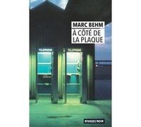 A côté de la plaque Marc Behm (Auteur), François Guérif (Collection dirigée par), Nathalie Godard (Traduction)