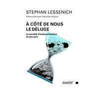 À côté de nous le déluge La société d’externalisation et son prix - Stephan Lessenich - Ecosociete Eds - broché - Etude