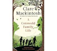 A Cotswold Family Life: heart-warming stories of the countryside from the bestselling author