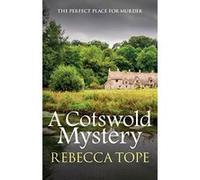 A Cotswold Mystery (Cotswold Mysteries) - [Version Originale] Rebecca Tope (Auteur)