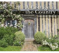 A Cottage in the Country: Inspirational Hideaways