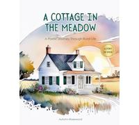 A Cottage In The Meadow: A Poetic Journey Through Rural Life