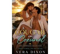 A Cougar in Cozumel: A Spicy Age-Gap Vacation Romance About a Confident Cougar, a Younger Man’s First Real Temptation, and a New Year’s Eve Neither Will Forget