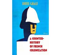 A Counter-History Of French Colonization