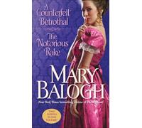 A Counterfeit Betrothal / The Notorious Rake – Deux romans en un volume