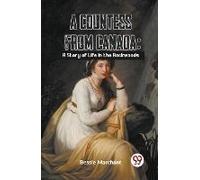 A Countess From Canada: A Story Of Life In The Backwoods