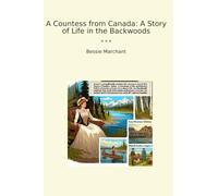 A Countess from Canada: A Story of Life in the Backwoods