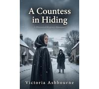 A Countess in Hiding: A Historical Regency Romance