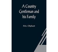 A Country Gentleman And His Family
